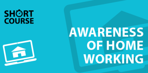 Awareness of Home Working course