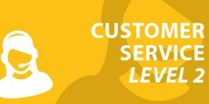 Customer Service Level 2