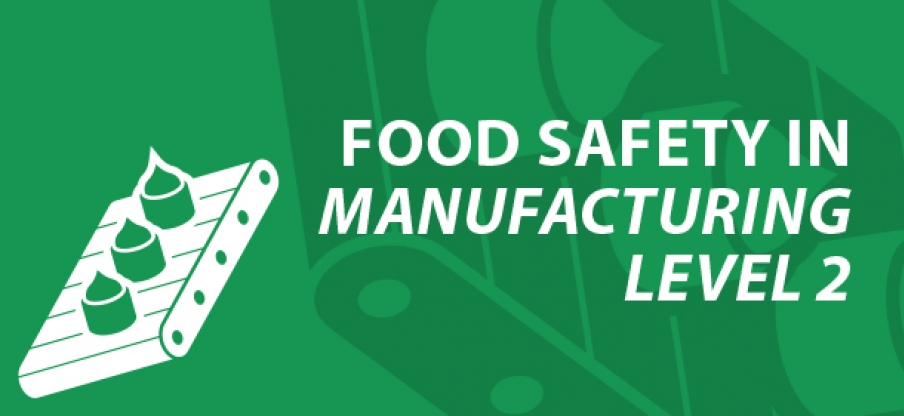 Food Safety in Manufacturing Level 2