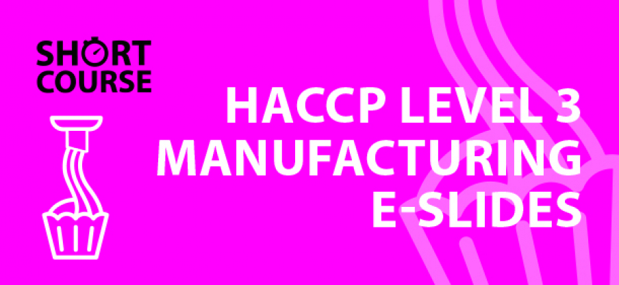 Level 3 HACCP in Manufacturing e-slides